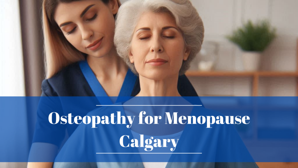 Osteopathy for Menopause in Calgary